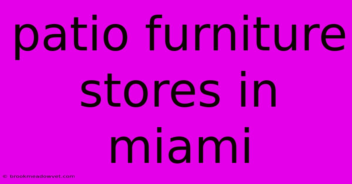 Patio Furniture Stores In Miami