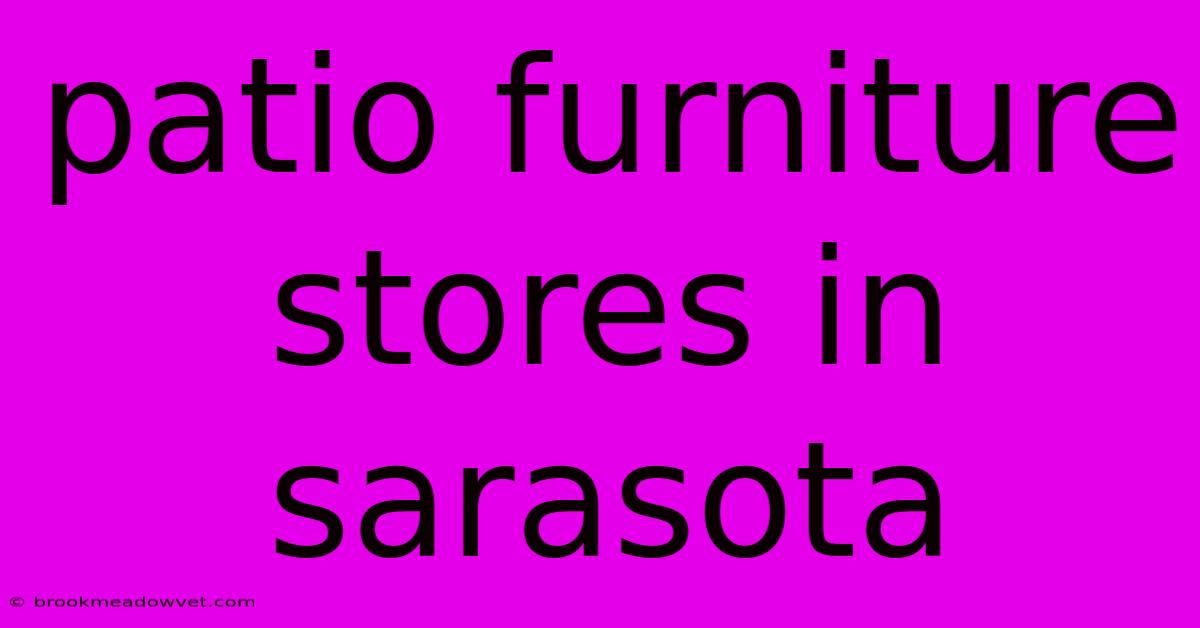 Patio Furniture Stores In Sarasota