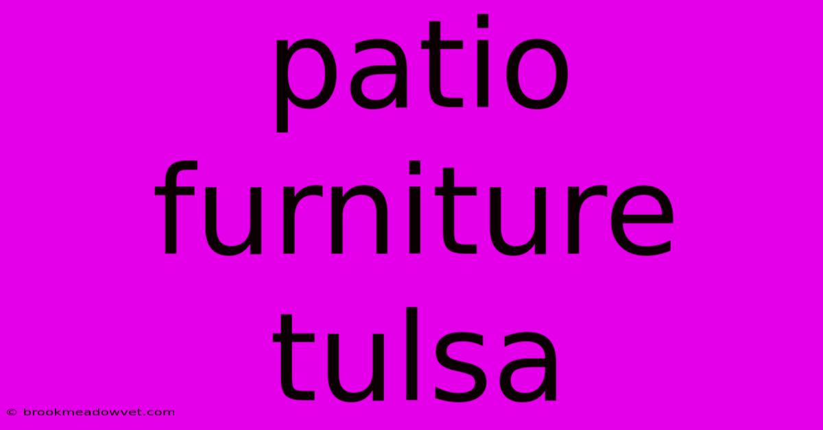 Patio Furniture Tulsa