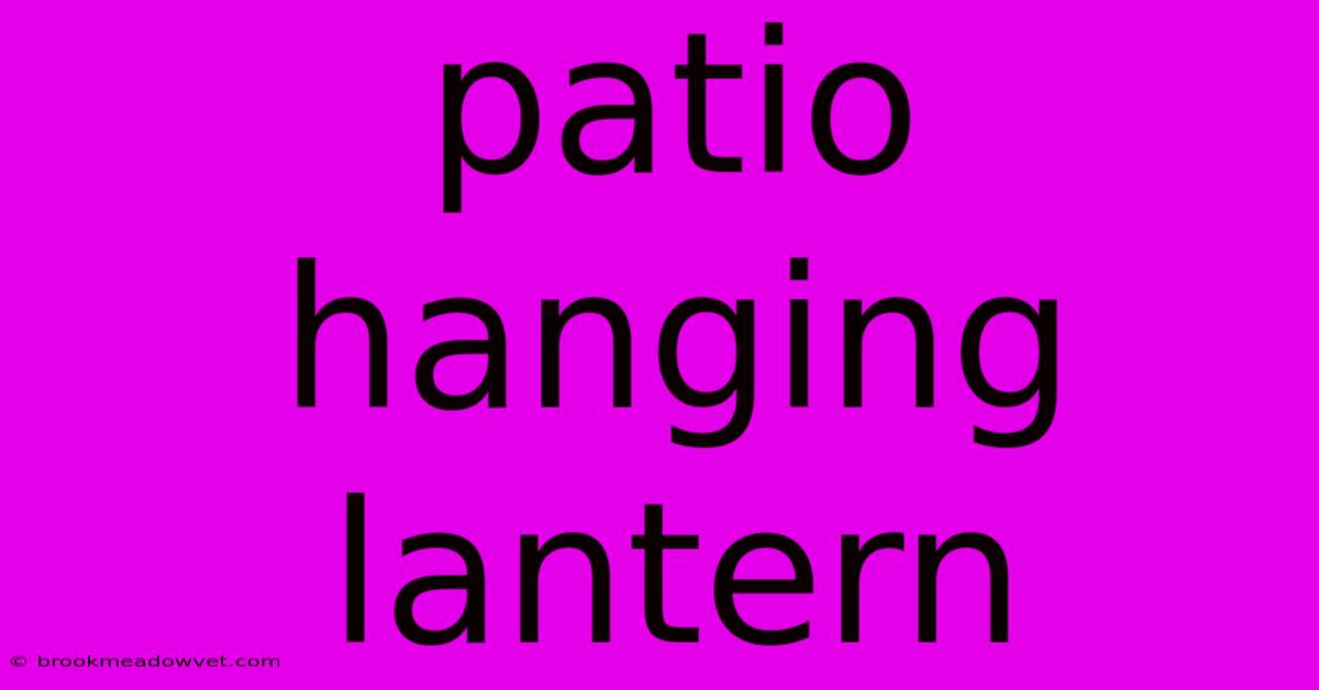 Patio Hanging Lantern