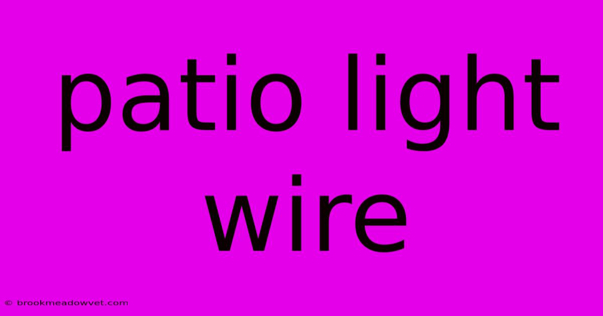 Patio Light Wire