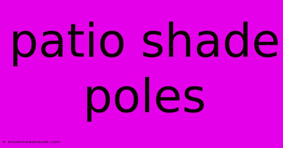 Patio Shade Poles