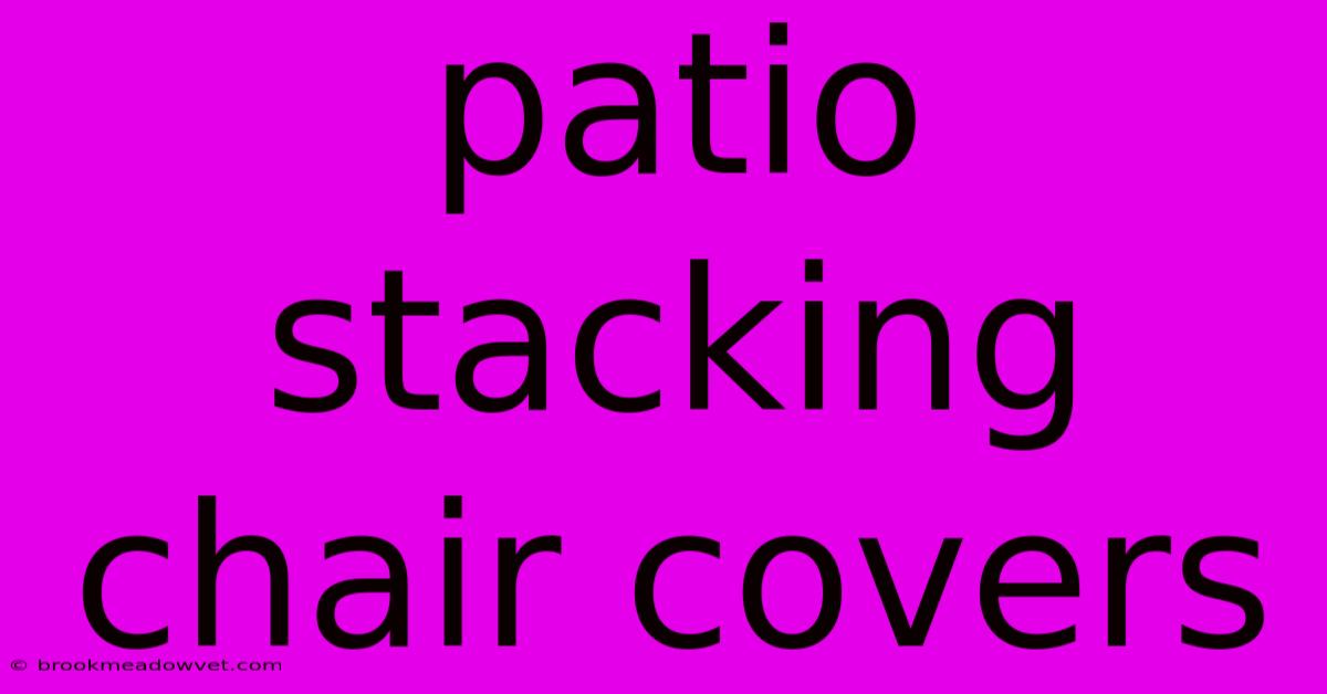 Patio Stacking Chair Covers