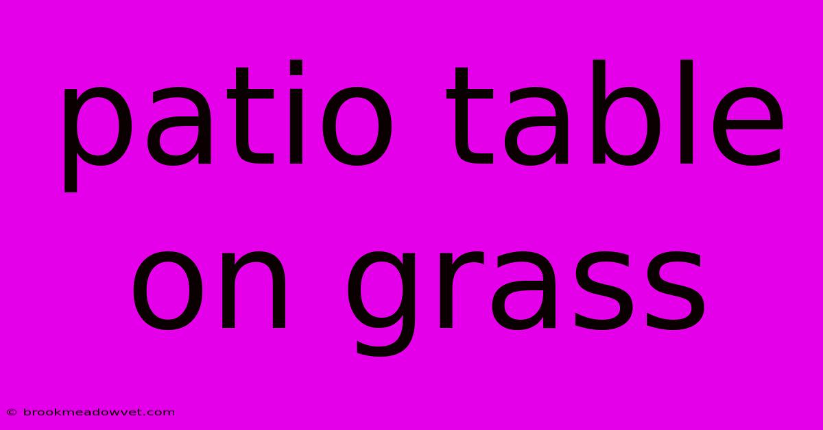 Patio Table On Grass