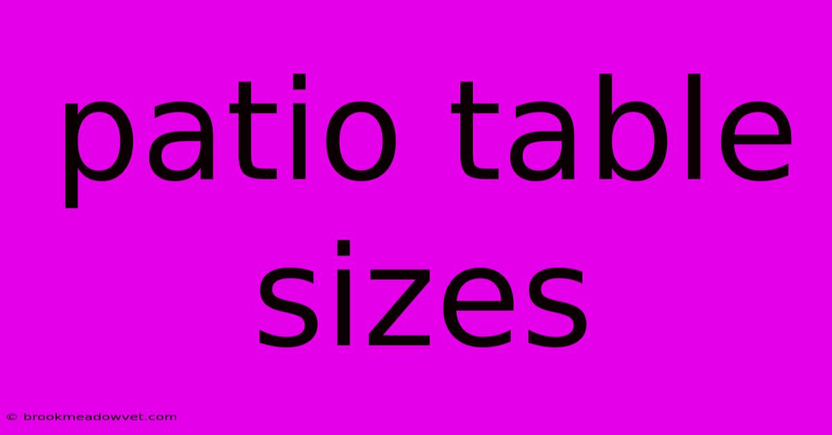 Patio Table Sizes