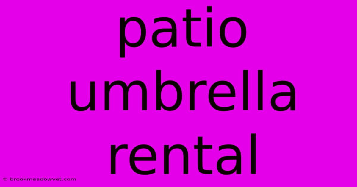 Patio Umbrella Rental