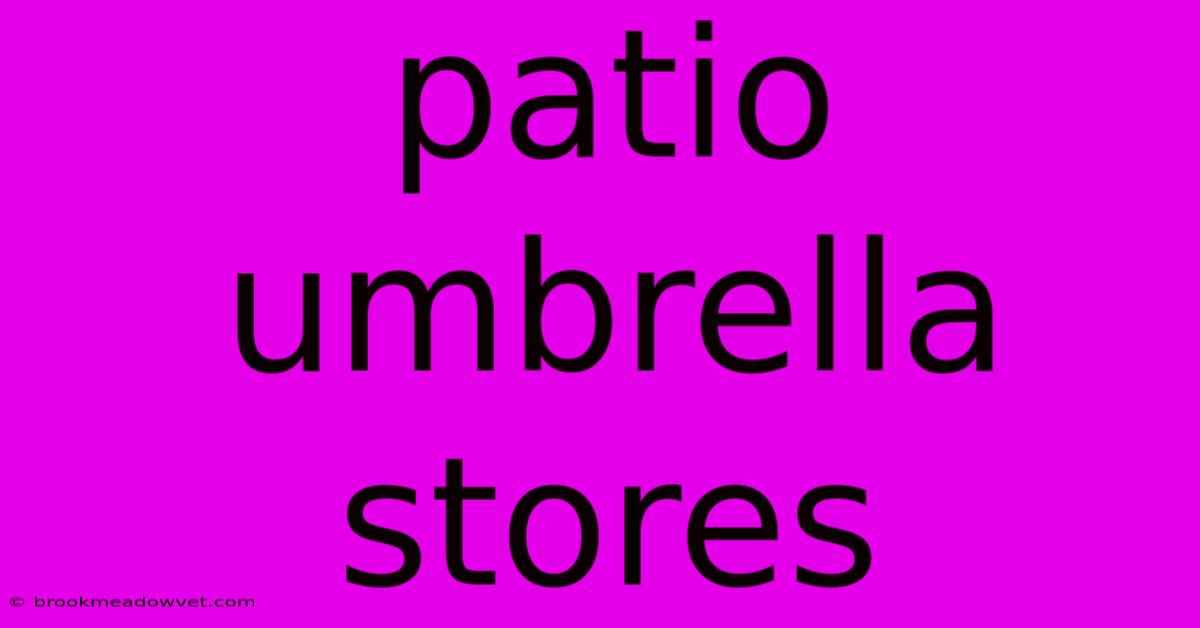 Patio Umbrella Stores