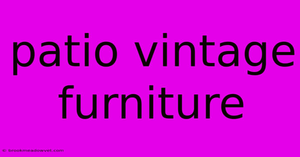 Patio Vintage Furniture