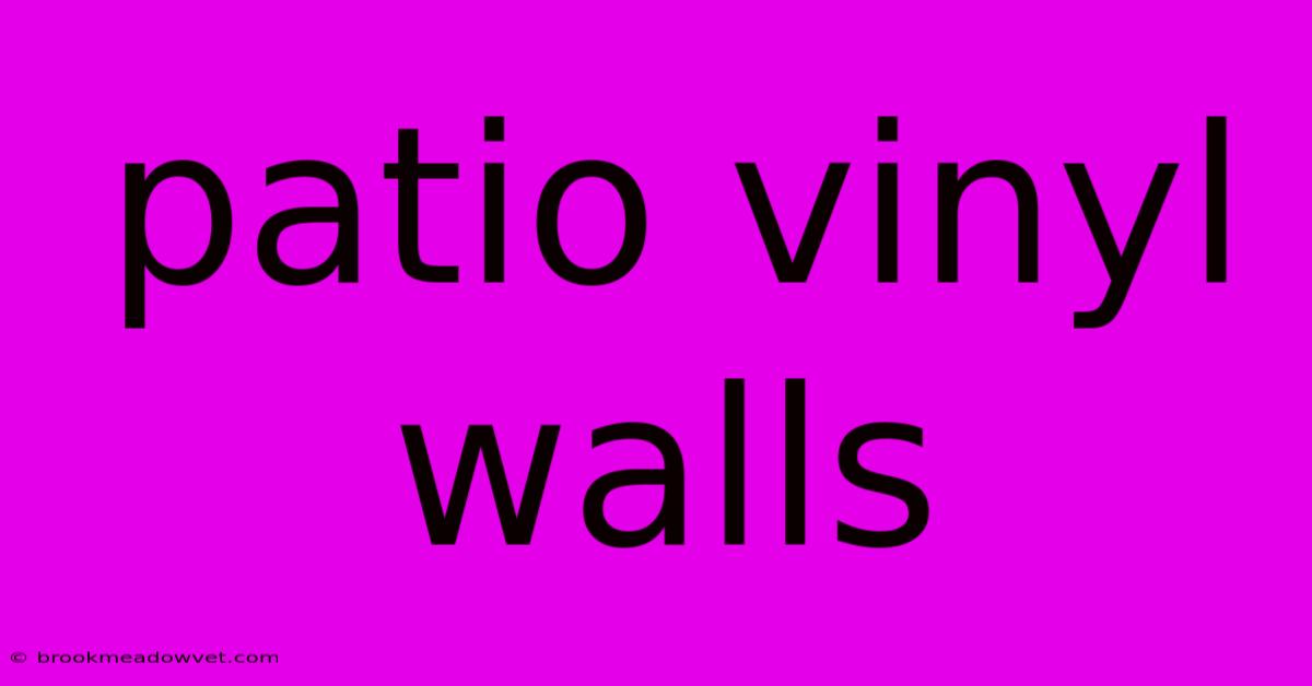 Patio Vinyl Walls