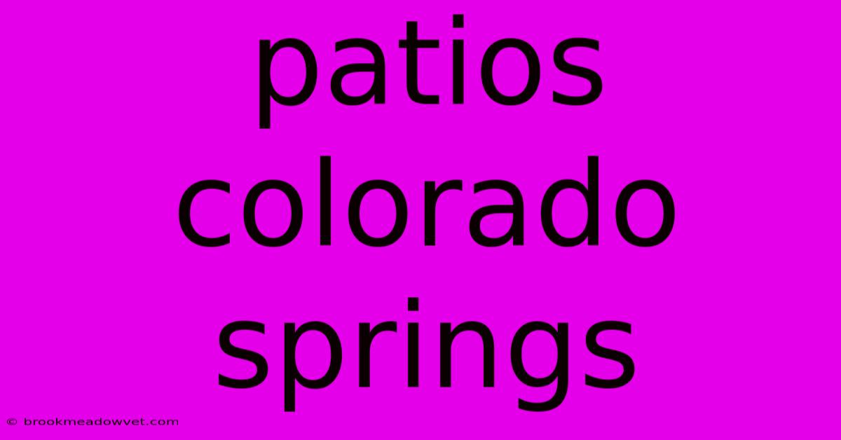 Patios Colorado Springs