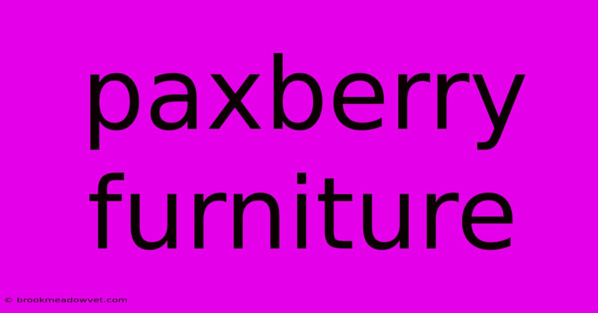 Paxberry Furniture