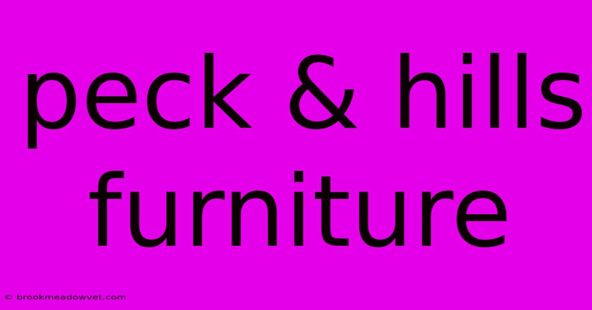 Peck & Hills Furniture