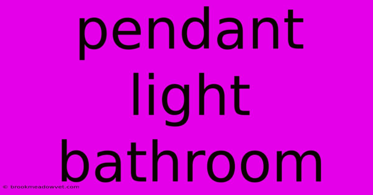 Pendant Light Bathroom