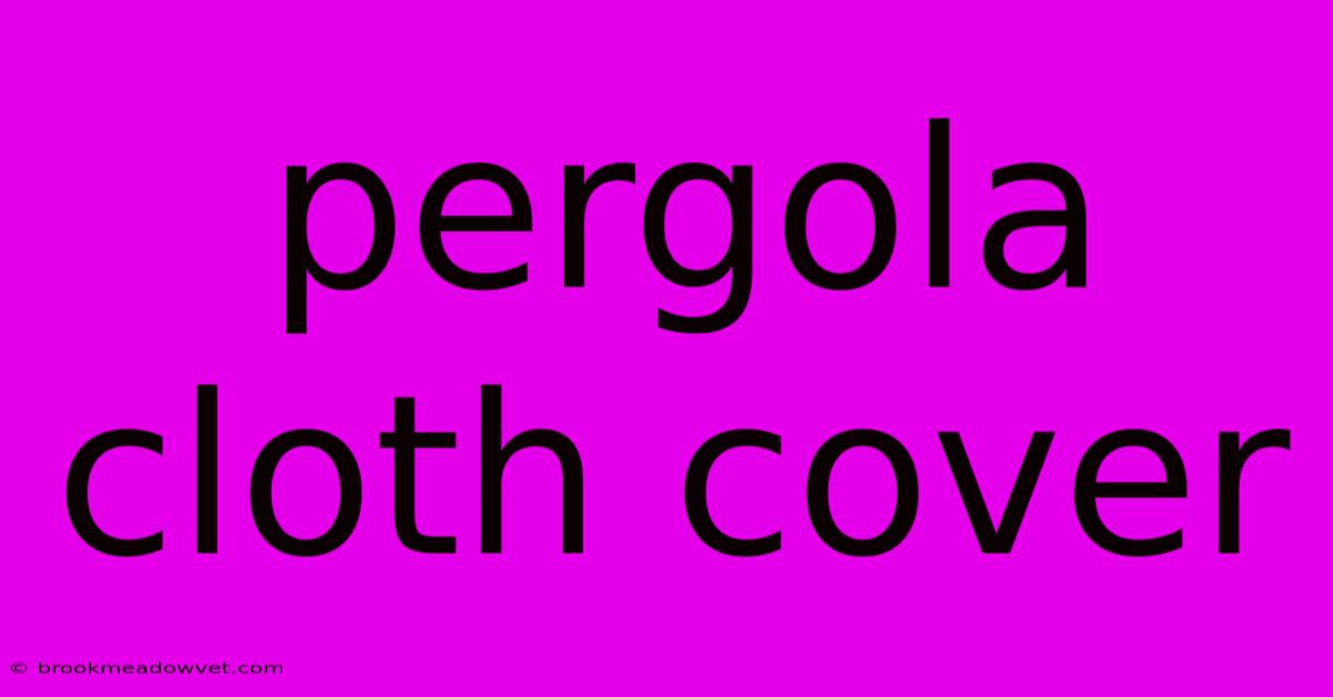 Pergola Cloth Cover