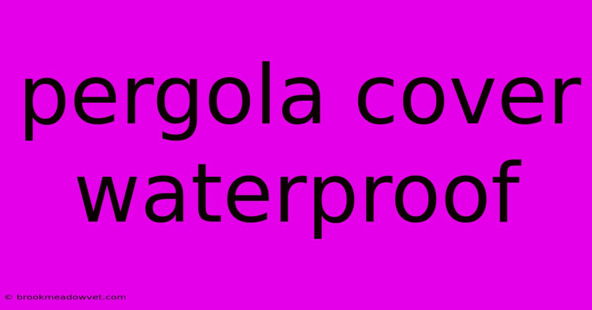 Pergola Cover Waterproof