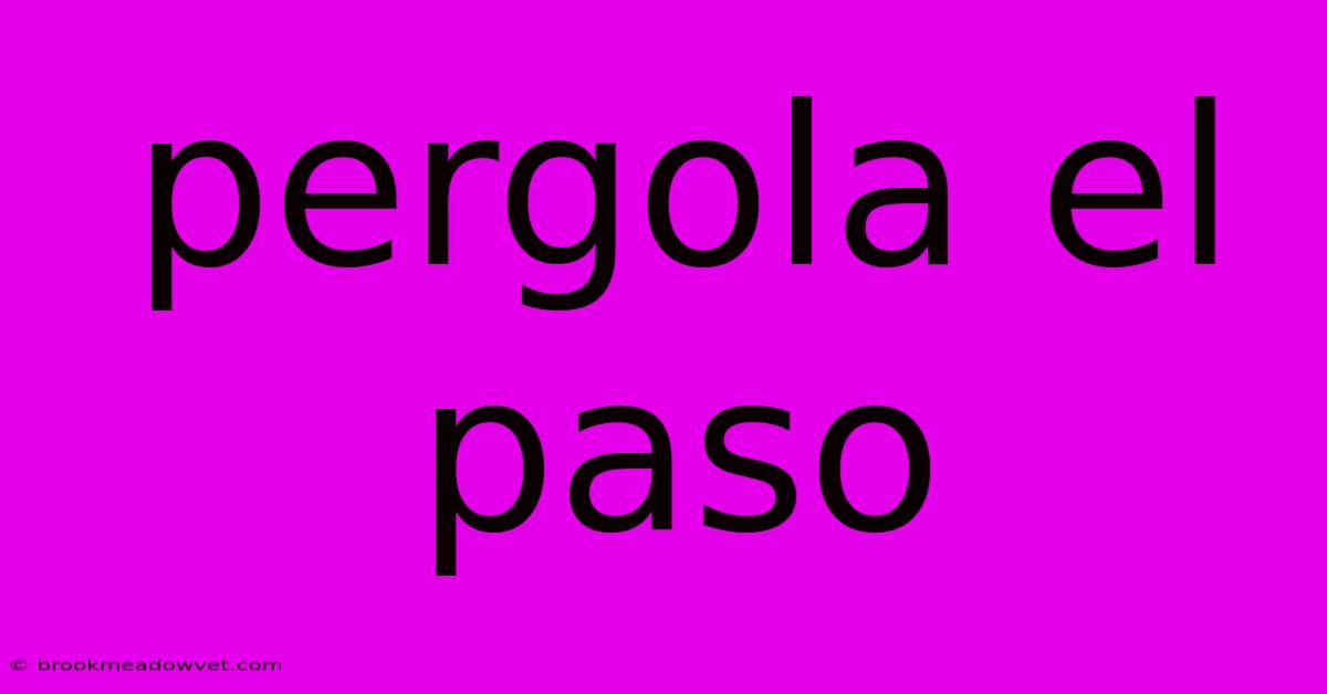 Pergola El Paso