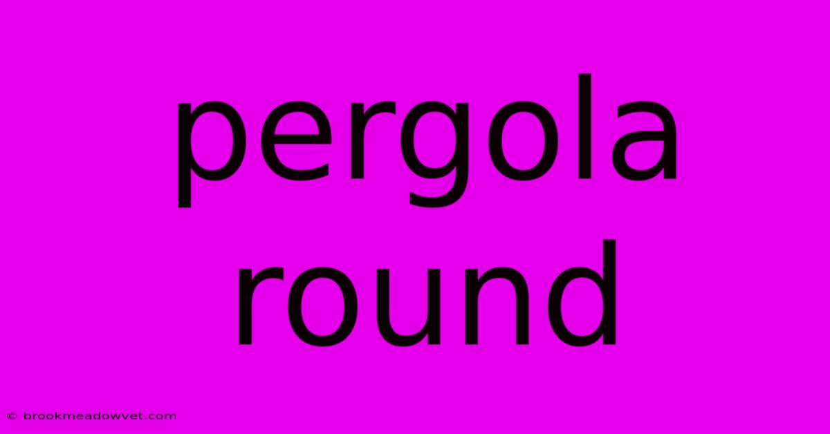 Pergola Round