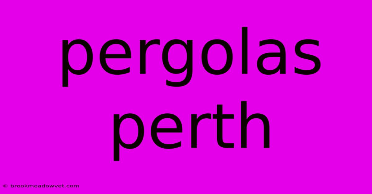 Pergolas Perth