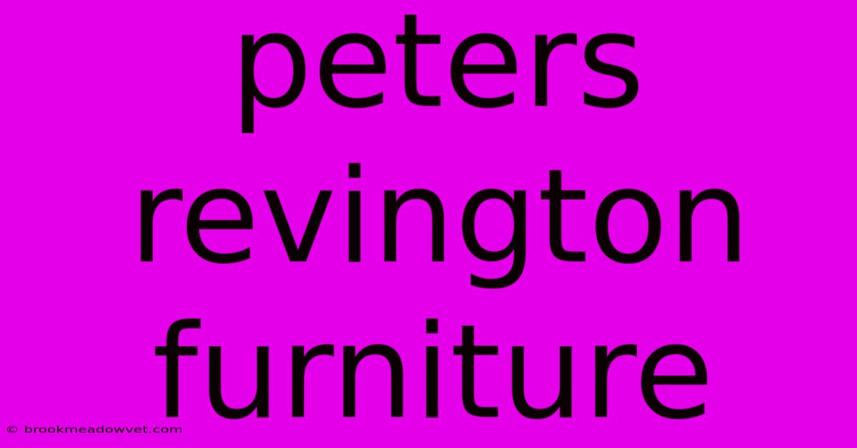 Peters Revington Furniture