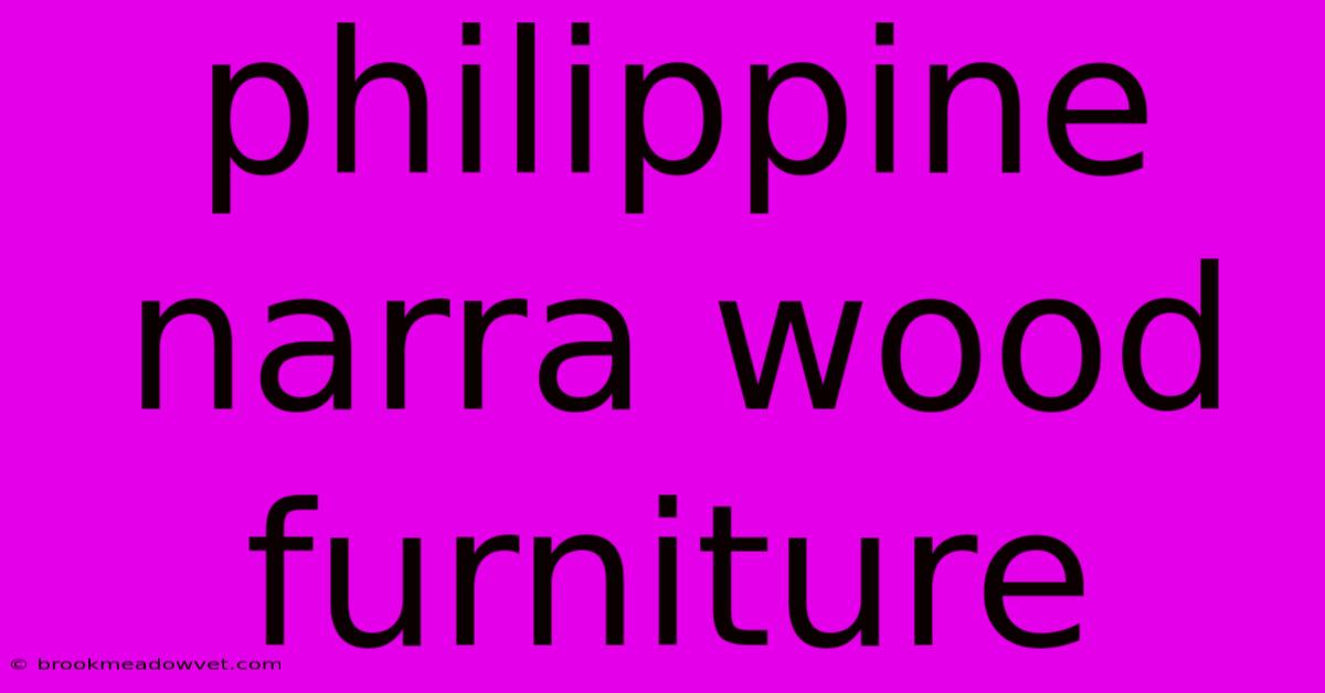 Philippine Narra Wood Furniture