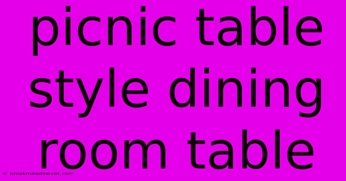 Picnic Table Style Dining Room Table