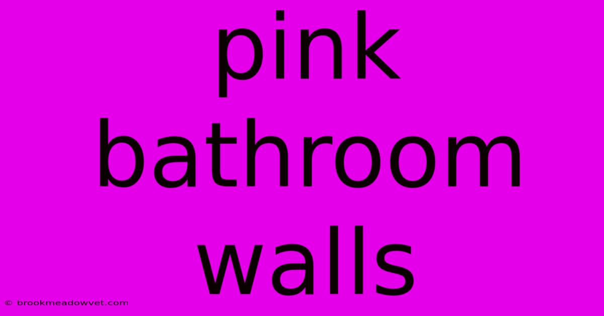 Pink Bathroom Walls