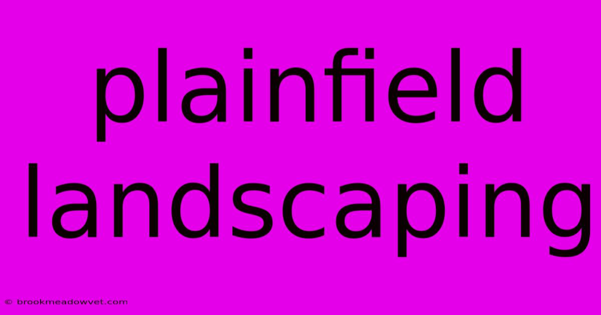 Plainfield Landscaping