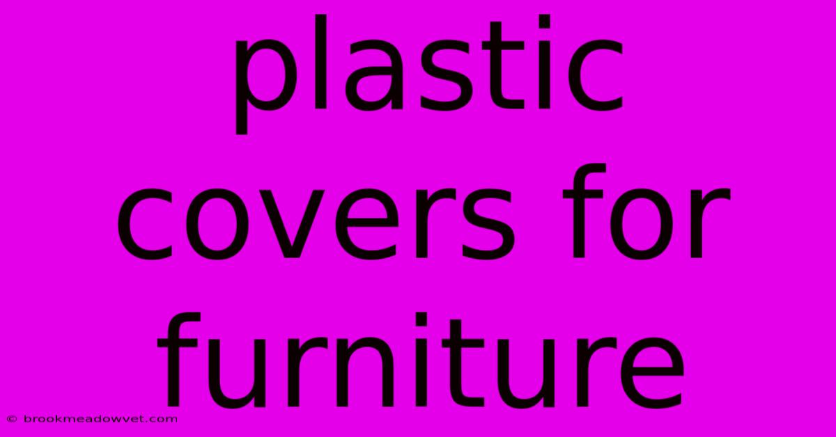 Plastic Covers For Furniture