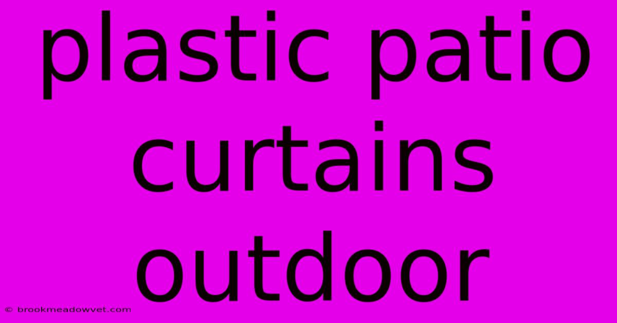 Plastic Patio Curtains Outdoor