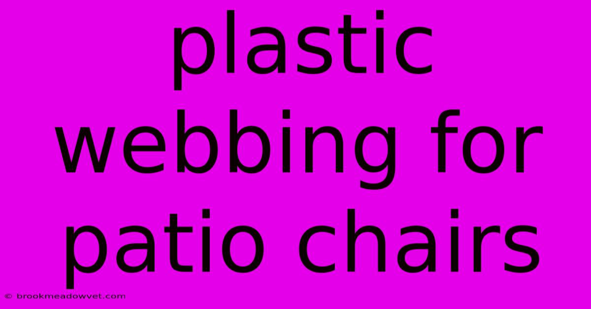 Plastic Webbing For Patio Chairs