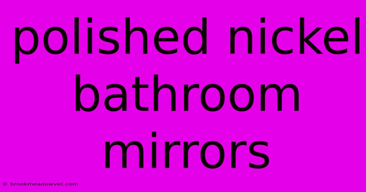 Polished Nickel Bathroom Mirrors