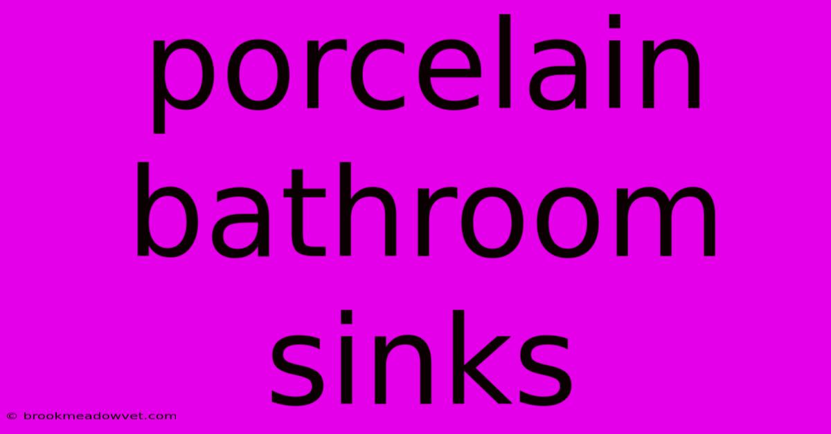 Porcelain Bathroom Sinks