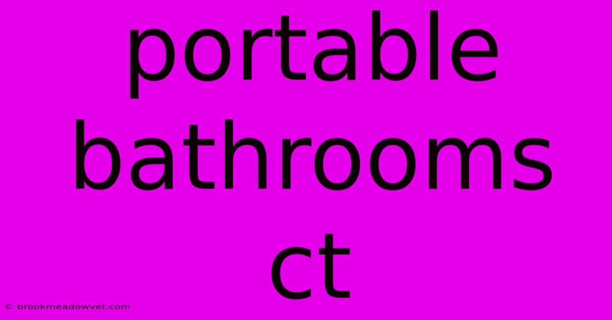 Portable Bathrooms Ct