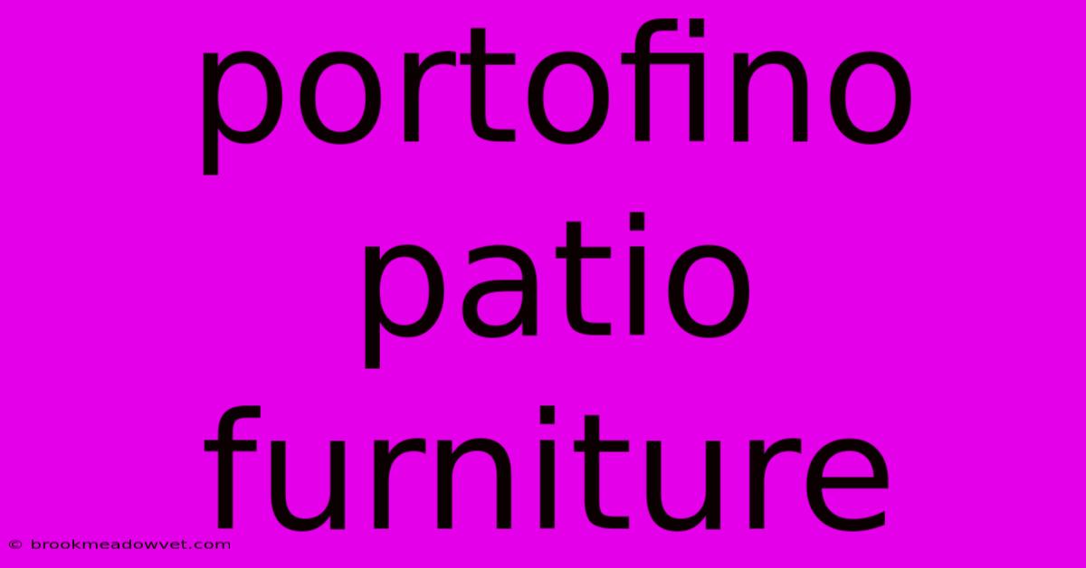 Portofino Patio Furniture