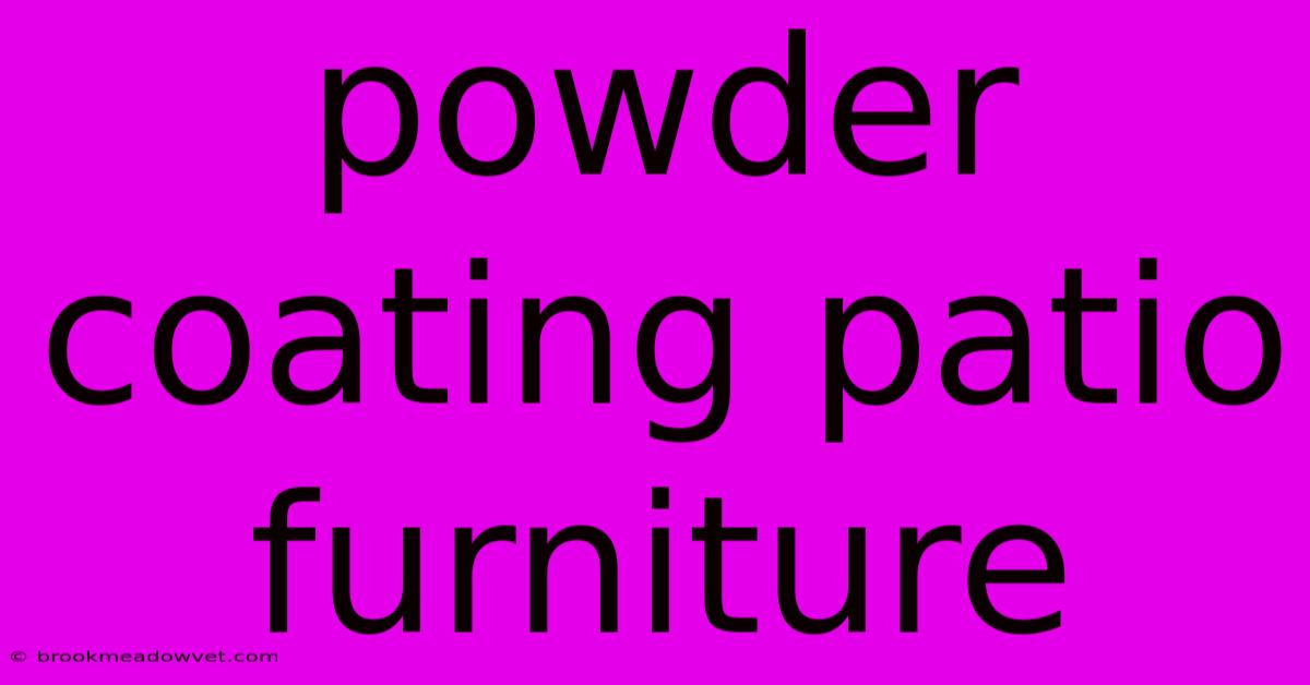 Powder Coating Patio Furniture