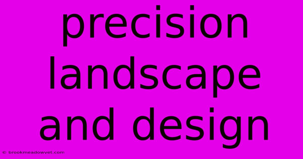 Precision Landscape And Design