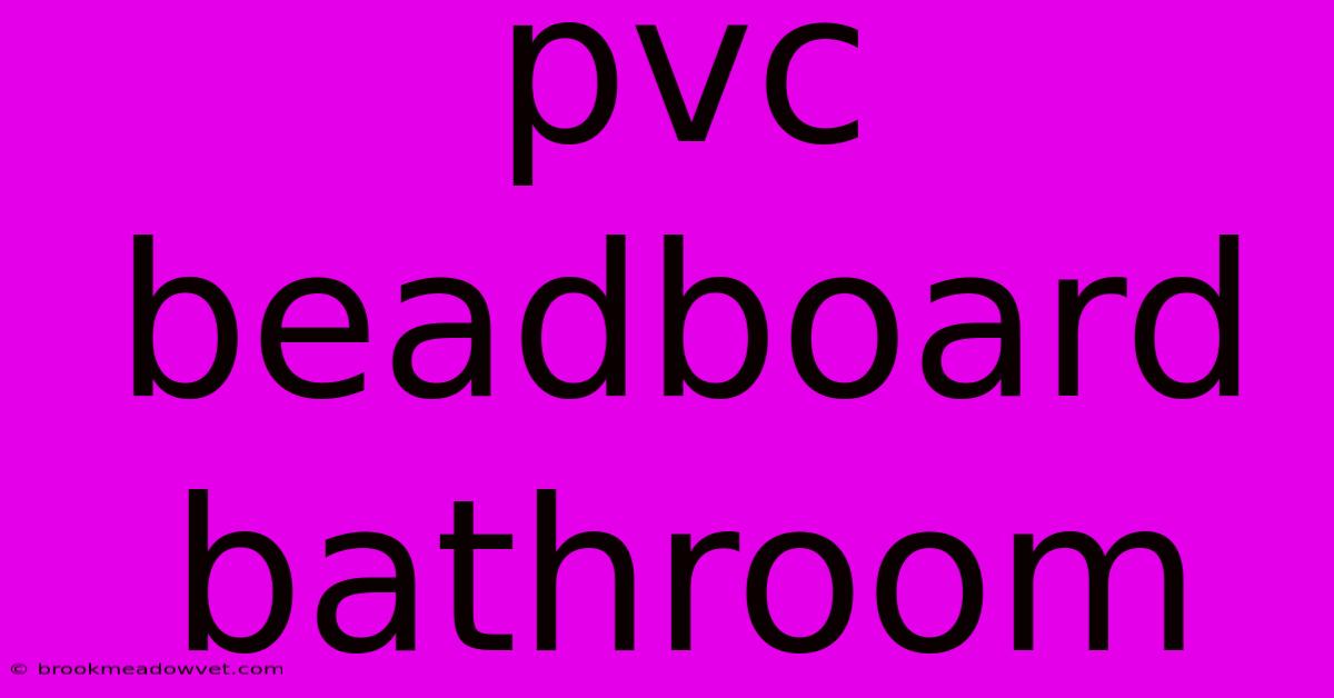 Pvc Beadboard Bathroom