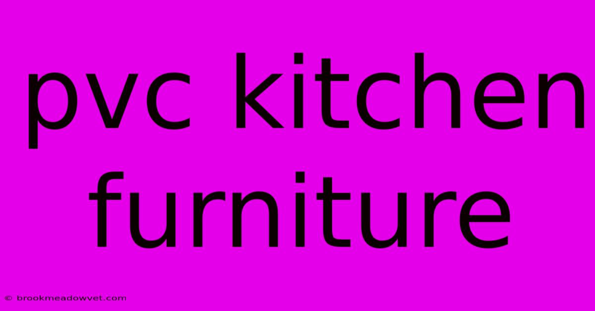 Pvc Kitchen Furniture