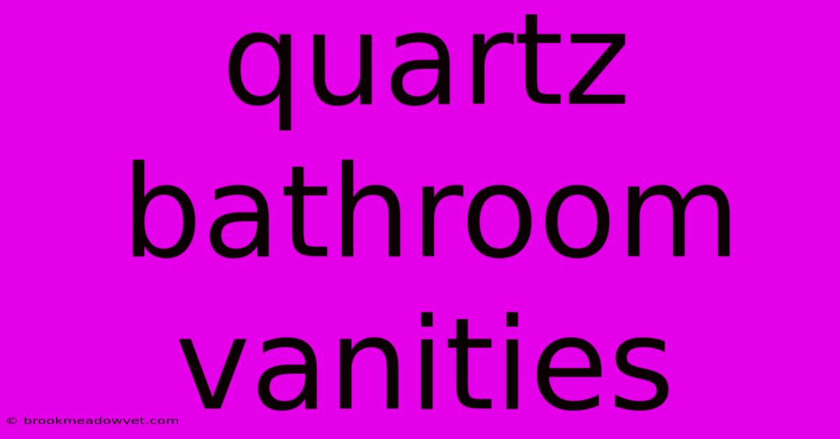 Quartz Bathroom Vanities