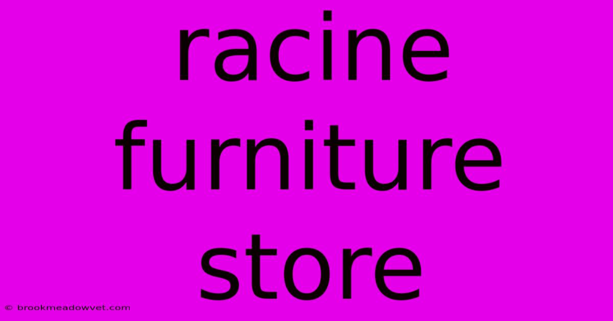 Racine Furniture Store