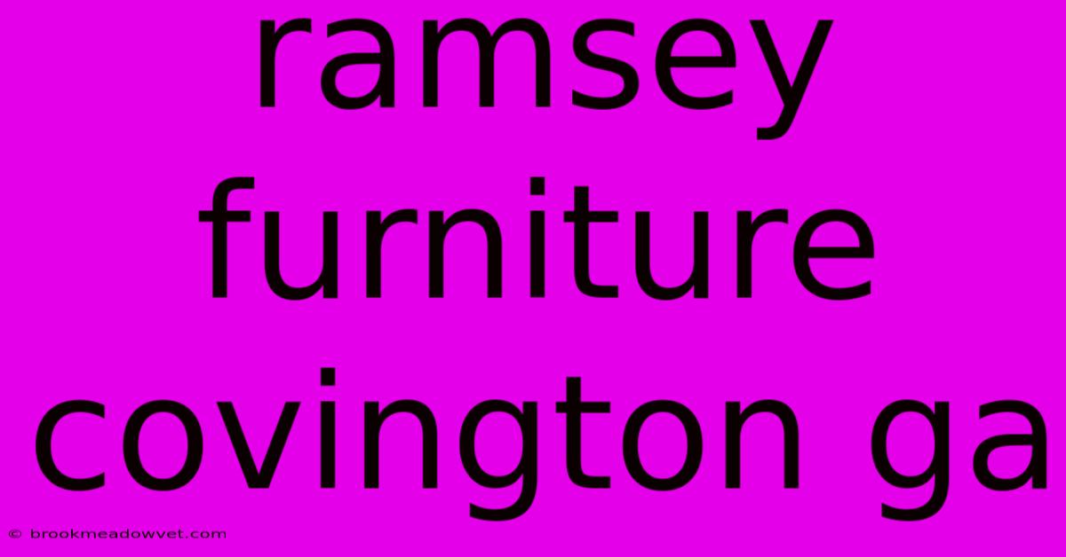 Ramsey Furniture Covington Ga