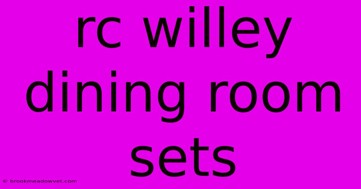 Rc Willey Dining Room Sets