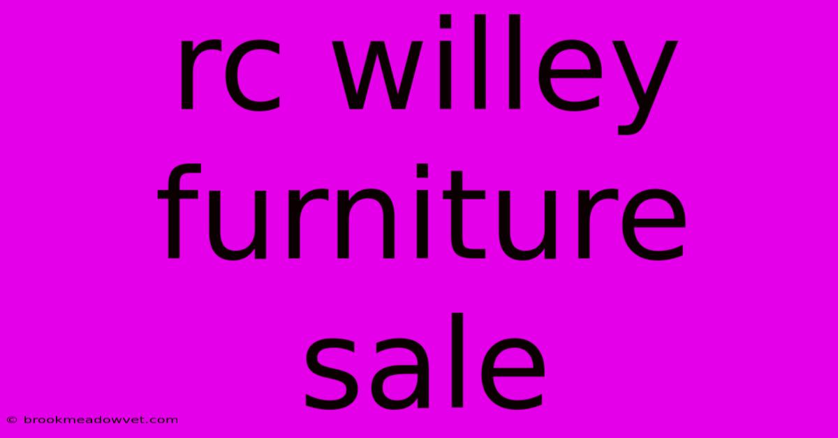 Rc Willey Furniture Sale