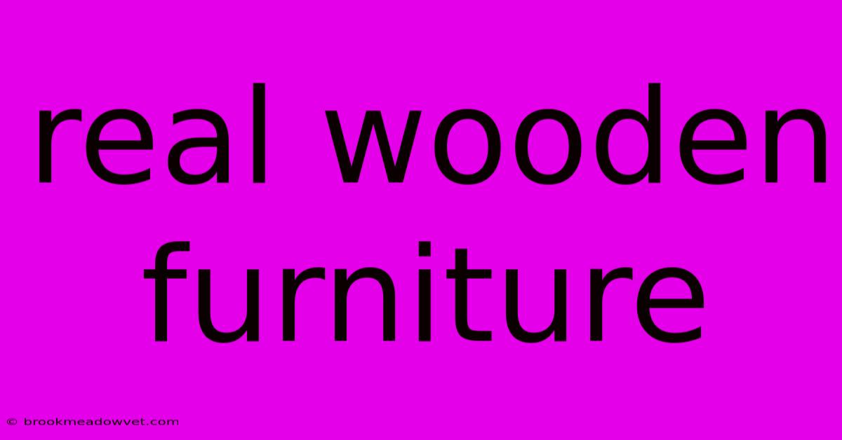 Real Wooden Furniture