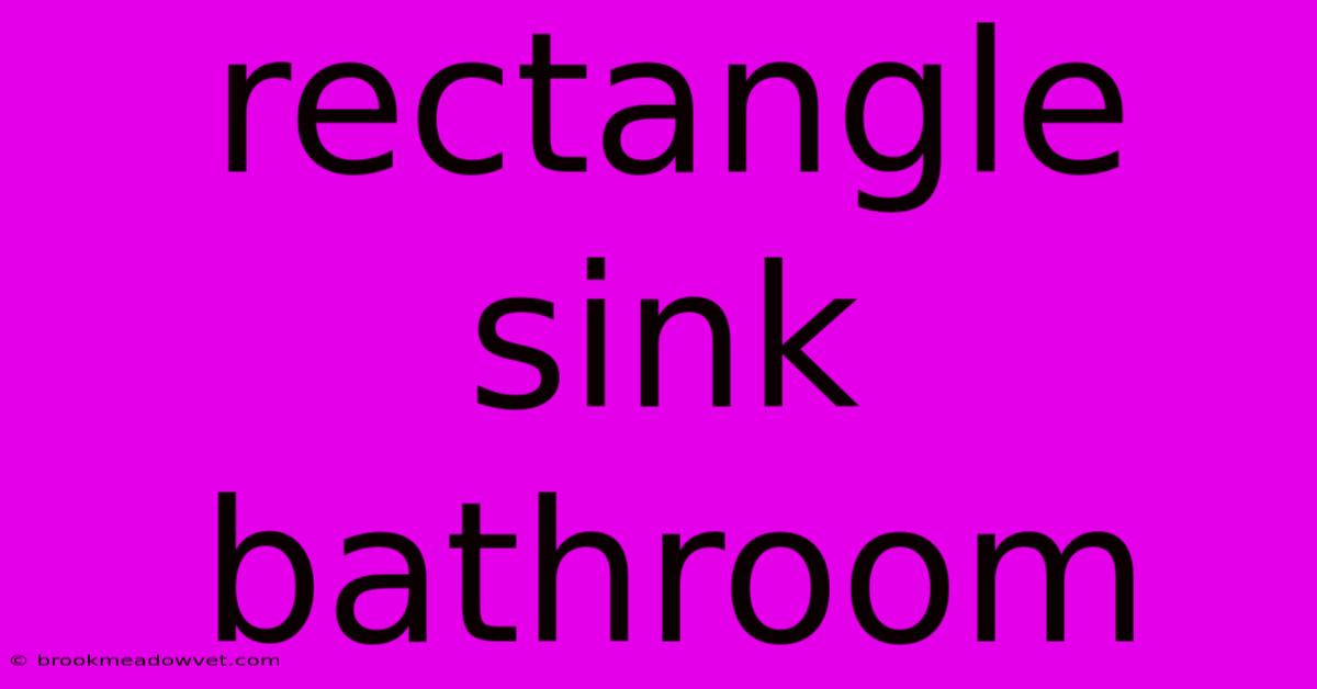 Rectangle Sink Bathroom