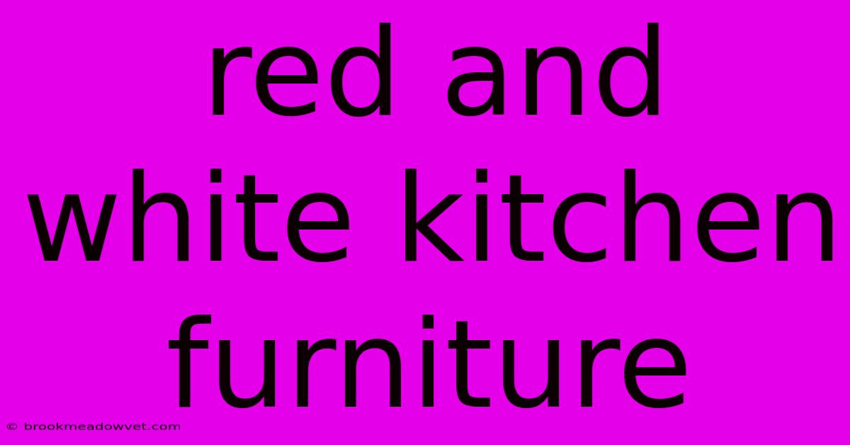 Red And White Kitchen Furniture