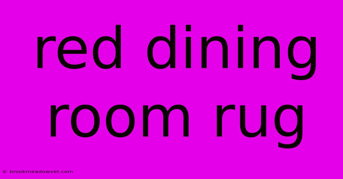 Red Dining Room Rug