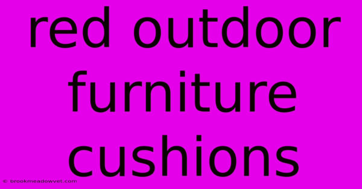 Red Outdoor Furniture Cushions