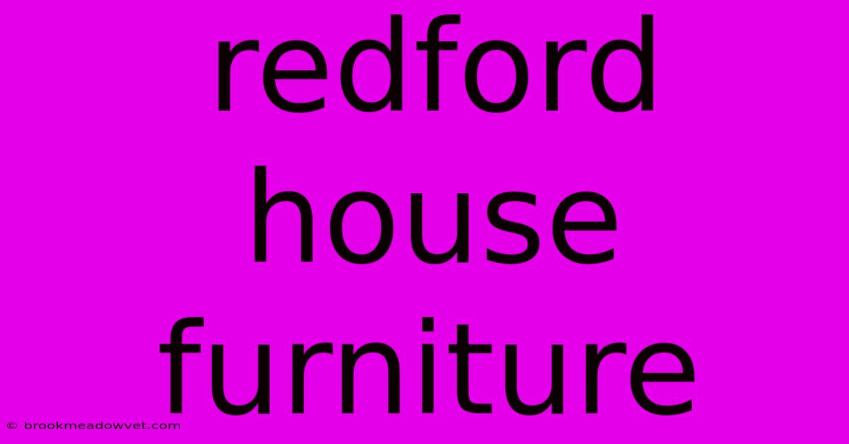 Redford House Furniture