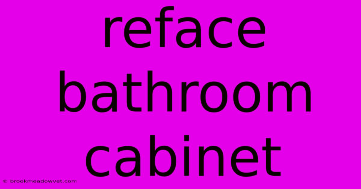 Reface Bathroom Cabinet